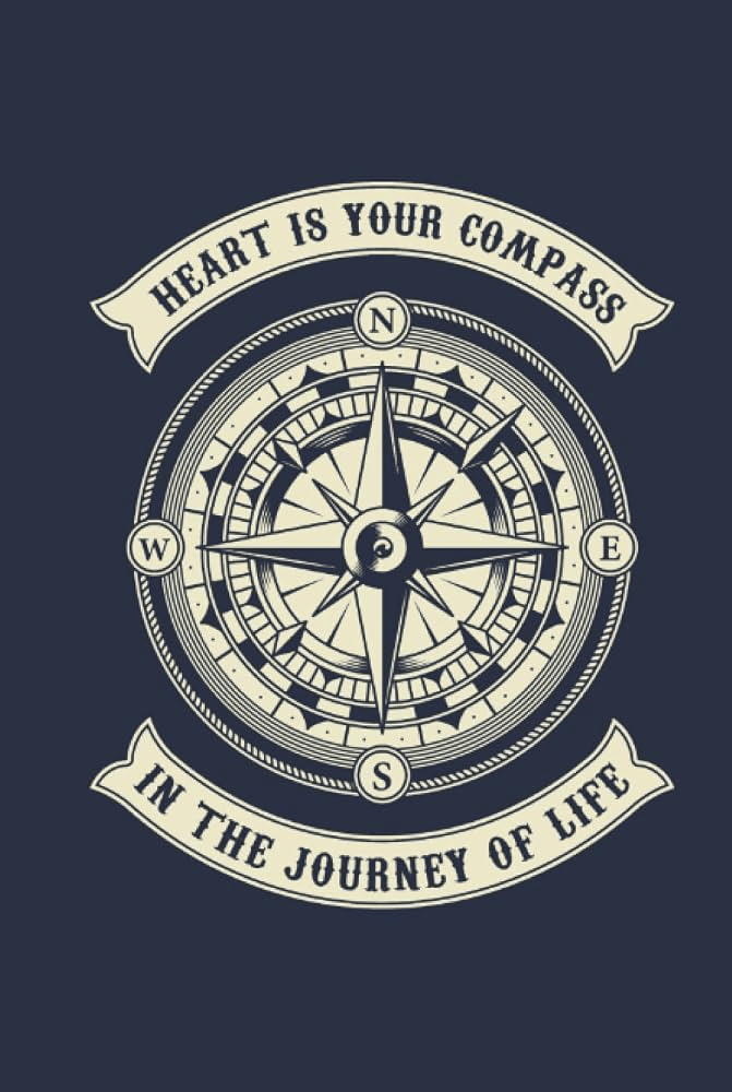 A compass graphic with the text 'Heart is your compass in the journey of life' above and below it.